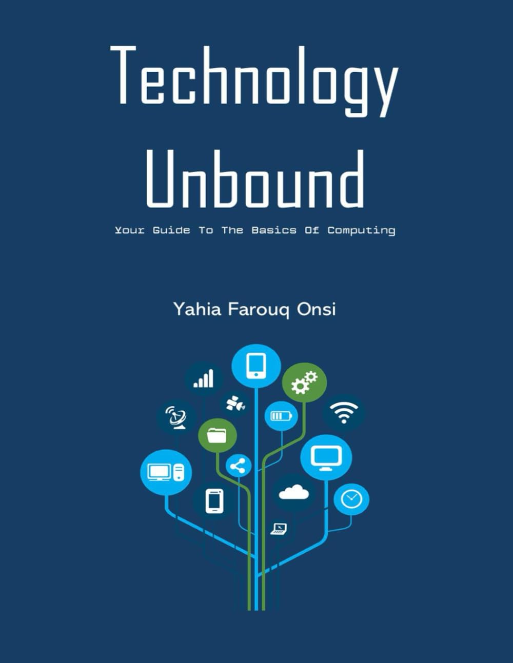 Technology Unbound: Your Guide To The Basics Of Computing