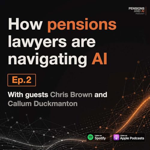 How pensions lawyers are navigating AI - Ep. 2