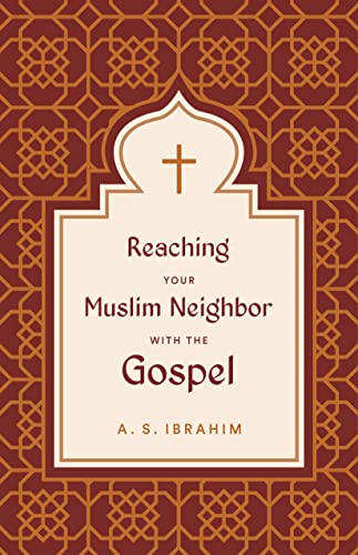 Reaching Your Muslim Neighbor with the Gospel