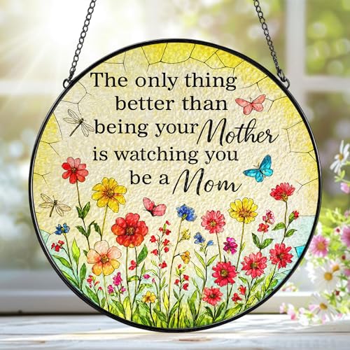 to My Daughter Faux Stained Glass Suncatcher, The Only Thing Better Than Being Your Mother is Watching You Be A Mom Window Hanging, for Daughter from Mom, New Mum Gift