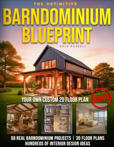 The Definitive Barndominium Blueprint: Master Every Stage of Your Build with Step-by-Step Methods,...