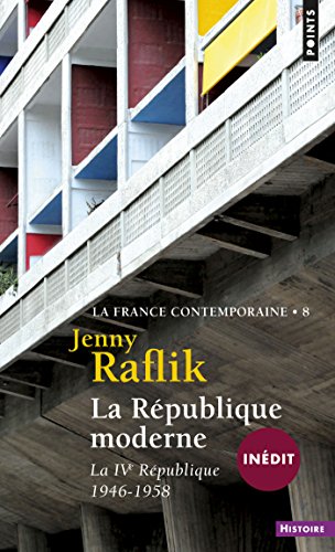 Télécharger La république moderne. La IVe République (1946-1958) (Points histoire t. 8) Francais PDF