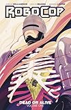 RoboCop: Dead or Alive Vol. 1