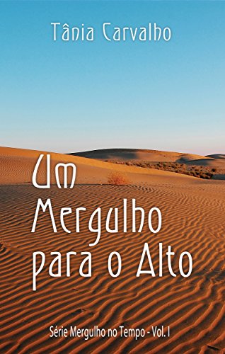 Um Mergulho para o Alto: Série Mergulho no Tempo - Vol. I