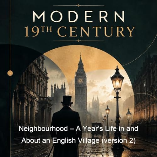 Neighbourhood &ndash; A Year&rsquo;s Life in and About an English Village (version 2) cover art