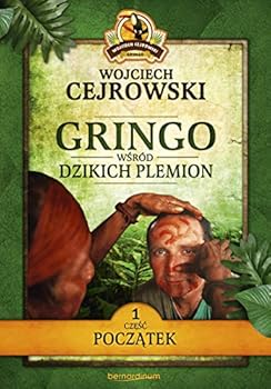 Paperback Gringo wLrAld dzikich plemion. CzÄLÄ 1 - Wojciech Cejrowski [KSIÄLtKA] [Polish] Book