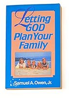 Letting God Plan Your Family 0891075852 Book Cover