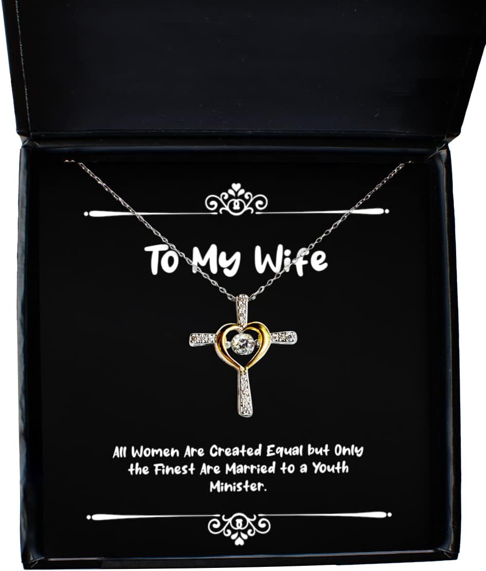 Unique Idea Wife, All Women are Created Equal but Only The Finest are Married to a Youth, Holiday Cross Dancing Necklace for Wife