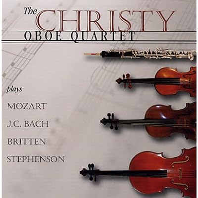 Christy Oboe Quartet: Oboe Quartets of Mozart, J.C. Bach, Britten, and Stephenson