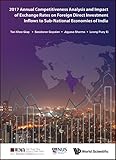 2017 Annual Competitiveness Analysis and Impact of Exchange Rates on Foreign Direct Investment Inflows to Sub-National Economies of India (Asia Competitiveness Institute - World Scientific)