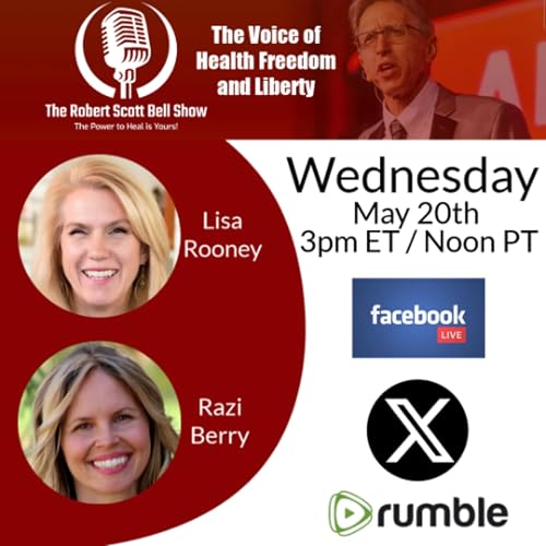 Vaxxed Children Are Risky, Lisa Rooney, Homeopathy, Razi Ann Berry, NaturalPath, Love is Medicine - The RSB Show 5-20-26
