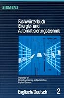 Dictonary of Power Engineering and Automation, Fachworterbuch Energie- Und Automatisierungstechnik / Dictionary of Power Engineering and Automation: Teil 2: Englisch-Deutsch / Part 2: English-German.  3800941198 Book Cover