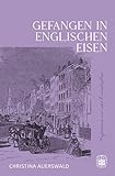Cover zum Buch Gefangen in Englischen Eisen