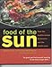 Food of the Sun: From the Mediterranean to Morocco and the Middle East