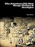 The American Old West: Gangs, Outlaws & Gunfights