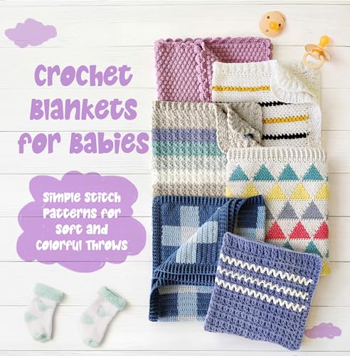 Crochet Blankets for Babies: Simple Stitch Patterns for Soft and Colorful Throws