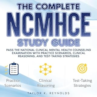 The Complete NCMHCE Study Guide Audiobook By Taylor K. Reynolds cover art