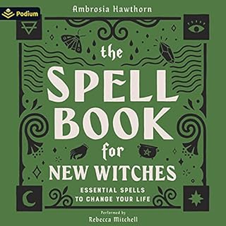 The Spell Book for New Witches: Essential Spells to Change Your Life Audiolibro Por Ambrosia Hawthorn arte de portada