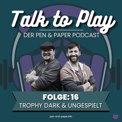 Talk To Play | Der Pen and Paper Podcast - Folge 16: Trophy Dark & Top 3 ungespielt