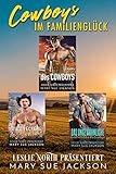  Cowboys im Familienglück: Drei Bücher Kleinstadt-Cowboy-Western-Liebesroman-Sammlung