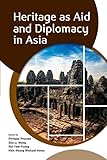 Heritage as Aid and Diplomacy in Asia