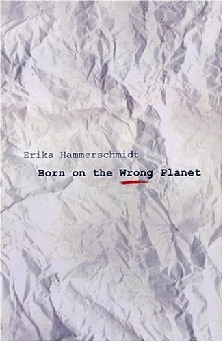 Born on the Wrong Planet 0974857017 Book Cover