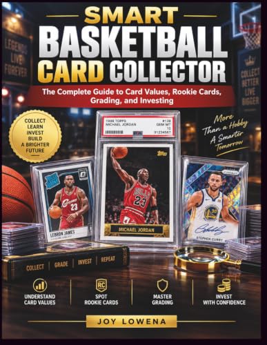 Smart Basketball Card Collector: The Complete Guide to Card Values, Rookie Cards, Grading, and Investing image 2