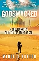 Godsmacked: A Souljourner's Guide to the Heart of God 1624821456 Book Cover
