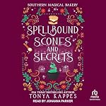 Cover of Spellbound, Scones, and Secrets