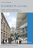 Flanieren in ArCAADia: Digitale Architekturvisualisierungen – Analyse einer unbeachteten Bildgattung (Zürcher Beiträge zur Alltagskultur)