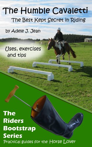 The Humble Cavaletti, The Best Kept Secret in Riding (The Riders Bootstrap Series Book 1)