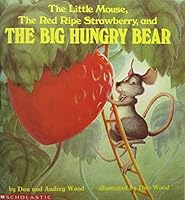 The Little Mouse, the Red Ripe Strawberry, and the Big Hungry Bear