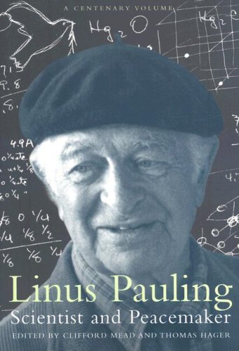 Linus Pauling: Scientist and Peacemaker