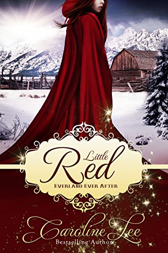Little Red An Everland Ever After Tale Kindle Edition By Lee Caroline Literature Fiction Kindle Ebooks Amazon Com