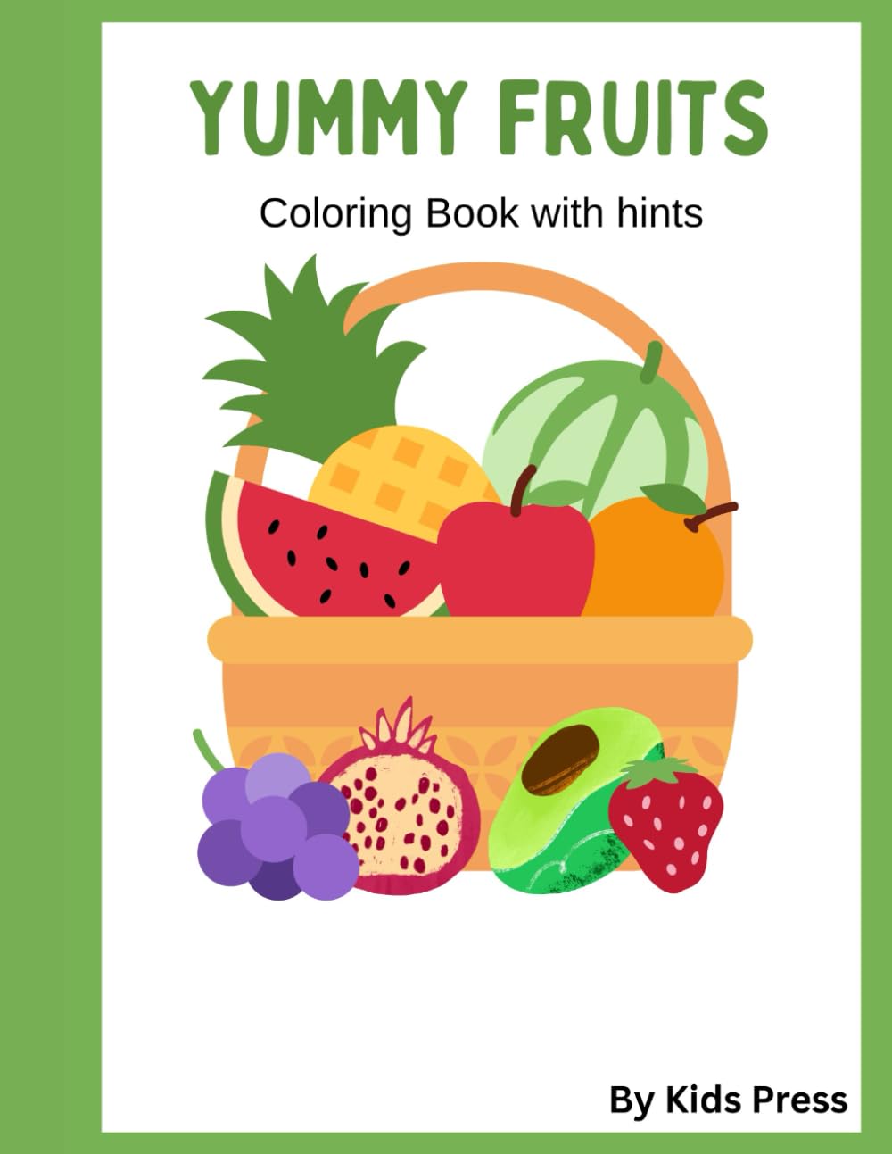 Yummy Fruits: Kids coloring book with hints
