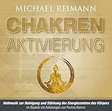  CHAKREN-AKTIVIERUNG (mit Solfeggio-Frequenzen): Reinigung und Stärkung der Energiezentren: Heilmusik zur Reinigung und Stärkung der Energiezentren des menschlichen Körpers
