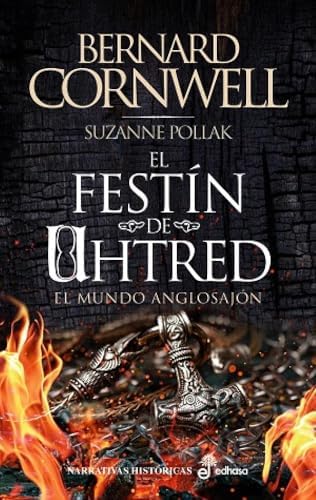 El festín de Uhtred: El mundo anglosajón (Narrativas Históricas)