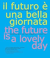 The Future is a Lovely Day 8887960267 Book Cover
