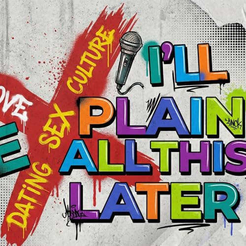 『I&rsquo;ll Explain All This Later Podcast』のカバーアート