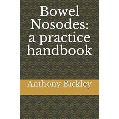 Bowel Nosodes: a practice handbook