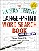 The Everything Large-Print Word Search Book, Volume 10: More Than 120 Easy-to-Read Puzzles (Everything&reg; Series)