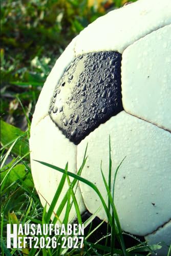 Hausaufgabenheft 2026/2027: Fussball - Schulplaner Fuer Grundschule, Gymnasium, Maedchen, Jungen, Teenager | Viel Platz Fuer Fac