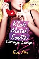 Klub Matek Swatek. Operacja: Londyn 8375151483 Book Cover