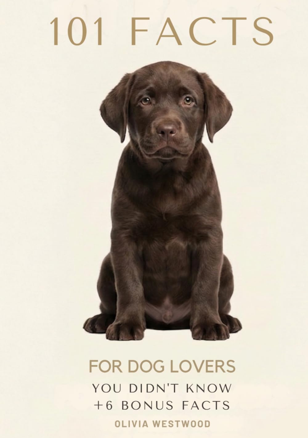 101 Facts for Dog Lovers: You Didn't Know (101 Facts You Didn't Know)