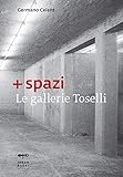 toselli cuneo  + spazi. Le gallerie Toselli