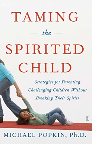 Taming the Spirited Child: Strategies for