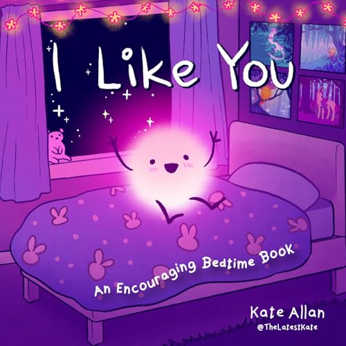 Image of I Like You: An Encouraging Bedtime Book (Positive Affirmations for Kids) (TheLatestKate)