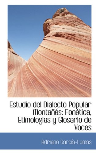 Estudio del Dialecto Popular Montañés: Fonética, Etimologias y Glosario de Voces