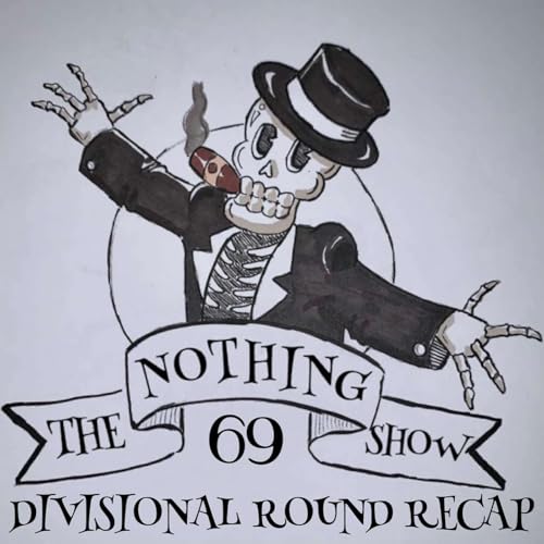 The Nothing Show: 2022 NFL Divisional Round Recap - Episode 69