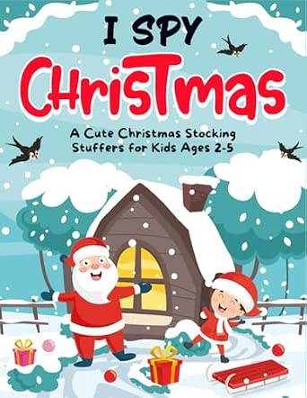 Christmas Gifts For Toddlers Ages 2-5: I Spy Christmas Book: Fun